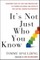 It's Not Just Who You Know