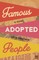 Famous Adopted People
