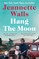 Walls, J: Hang the Moon