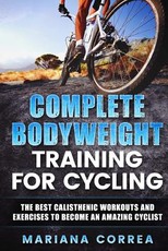 COMPLETE BODYWEIGHT TRAINING For CYCLING