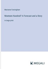 Nineteen Hundred? A Forecast and a Story