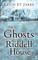 The Ghosts of Riddell House