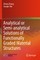 Analytical or Semi-Analytical Solutions of Functionally Graded Material Structures