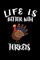 Life Is Better With Turkeys