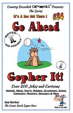Go Ahead - Gopher It - Over 200 Jokes + Cartoons - Animals, Aliens, Sports, Holidays, Occupations, School, Computers, Monsters, Dinosaurs & More - in BLACK and WHITE