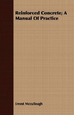 Reinforced Concrete; A Manual Of Practice