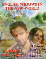 English Widows In the New World - a Pair of Mail Order Bride Romances