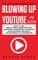 The Ultimate Beginners Guide to Blowing Up on YouTube in 2019