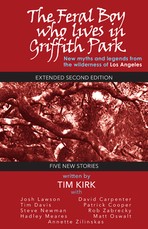 The Feral Boy Who Lives in Griffith Park: Expanded Second Edition