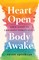 Heart Open, Body Awake