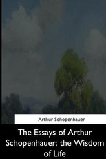 The Essays of Arthur Schopenhauer