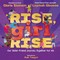 Rise Girl, Rise: Our Sister-Friend Journey. Together for All.