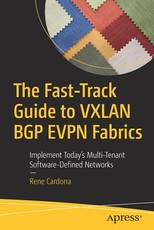 The Fast-Track Guide to Vxlan Bgp Evpn Fabrics