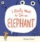 I Really Want to See an Elephant