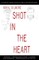 Shot in the Heart