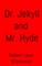 Dr. Jekyll and Mr. Hyde
