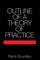 Outline of a Theory of Practice