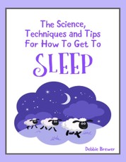 The Science, Techniques and Tips for How to Get to Sleep