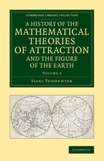 A History of the Mathematical Theories of Attraction and the Figure             of the Earth - Volume 2