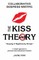 The KISS Theory