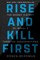 Rise and Kill First