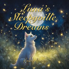 Jimenez, K: Luna's Sleepyville Dreams