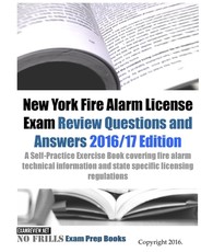 New York Fire Alarm License Exam Review Questions & Answers 2016/17 Edition