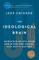 The Ideological Brain
