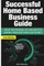 Successful Home Based Business Guide