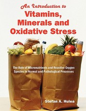 An Introduction to Vitamins, Minerals and Oxidative Stress
