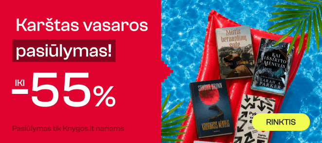 KARŠTAS VASAROS PASIŪLYMAS iki -55%!