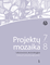 Projektų mozaika. Informacinės technologijos. Pirmasis prat.sąs. 7-8