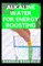 Alkaline Water for Energy Boosting