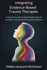 Integrating Schema, EMDR, IFS, and Somatic Approaches