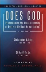 Does God Predetermine the Eternal Destiny of Every Individual Human Being?