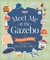 Meet Me at the Gazebo