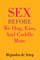 Sex Before We Hug, Kiss, And Cuddle More