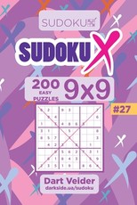 Sudoku X - 200 Easy Puzzles 9x9 (Volume 27)