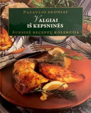 Valgiai iš kepsninės. Auksinė receptų kolekcija