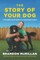 The Story of Your Dog