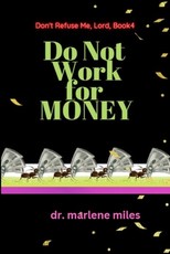Do Not Work for Money