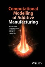 Computational Modelling of Additive Manufacturing