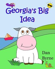 Georgia's Big Idea (Georgia the Cow, Rhyming Picture Book Series)