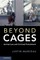 Beyond Cages