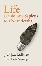 Millás, J: Life As Told by a Sapiens to a Neanderthal
