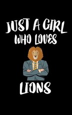 Just A Girl Who Loves Lions
