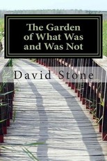 The Garden of What Was and Was Not (Revised)