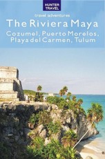 Riviera Maya - Cozumel, Puerto Morelos, Puerto Aventuras, Akumal, Tulum