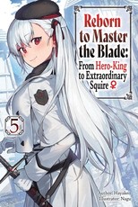 Reborn to Master the Blade: From Hero-King to Extraordinary Squire, Vol. 5 (Light Novel)