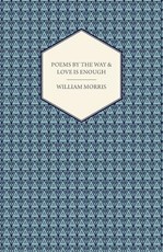 Poems by the Way & Love Is Enough
